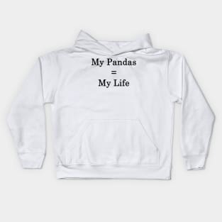 My Pandas = My Life Kids Hoodie